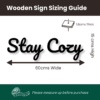 Stay Cozy Wooden Sign Dimensions - W 60cm x H 15cm x 1.8cm - Product Size Image